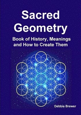 Sacred Geometry Book of History, Meanings and How to Create Them 1