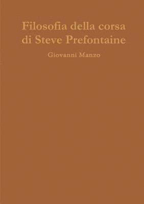 Filosofia della corsa di Steve Prefontaine 1