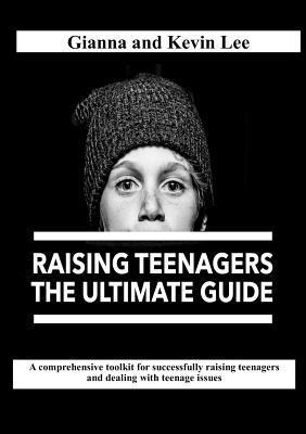 Raising Teenagers, The Ultimate Guide 1