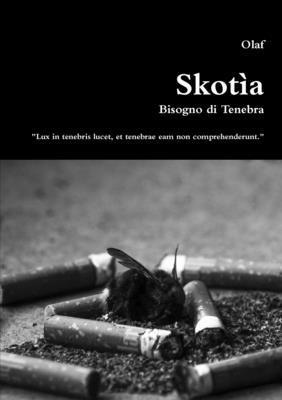 Olaf - Skotìa - Bisogno di Tenebra, Häftad