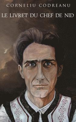 Corneliu Zelea Codreanu - Le livret du chef de nid, Häftad
