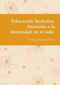 bokomslag Educacin Inclusiva. Atencin a la diversidad en el aula.