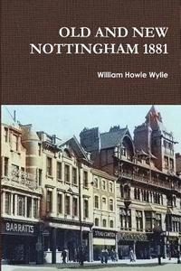 bokomslag Old and New Nottingham 1881