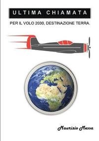 bokomslag Ultima chiamata per il volo 2030, destinazione Terra
