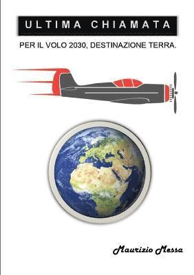 Ultima chiamata per il volo 2030, destinazione Terra 1