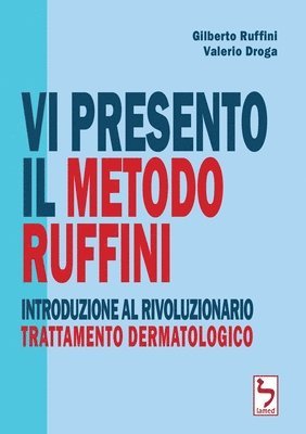Gilberto Ruffini, Valerio Droga - Vi presento il Metodo Ruffini - Introduzione al rivoluzionario trattamento dermatologico, Häftad