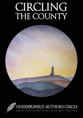 Huddersfield Authors' Circle - Circling the County, Häftad