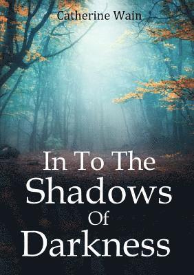 In To The Shadows Of Darkness 1