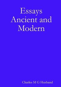 bokomslag Essays Ancient and Modern