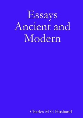 Essays Ancient and Modern 1