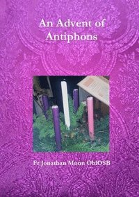 bokomslag An Advent of Antiphons