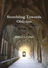 bokomslag Stumbling Towards Oblivion