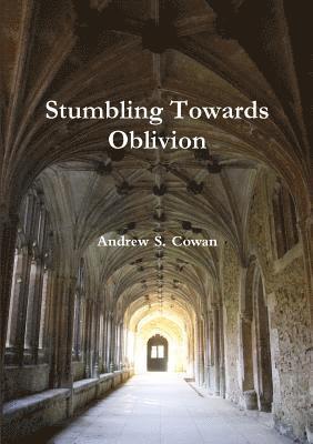 Stumbling Towards Oblivion 1