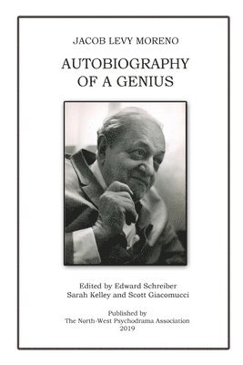 Jacob Levy Moreno - Autobiography of a Genius, Häftad