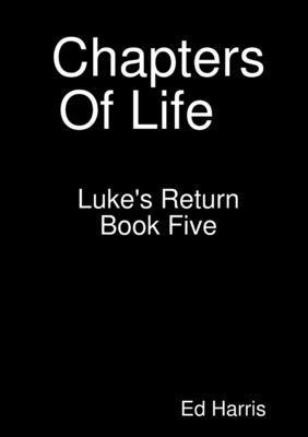 bokomslag Chapters Of Life Luke's Return Book 5