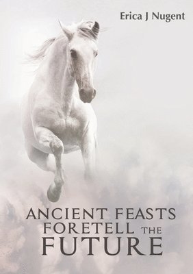 Ancient Feasts Foretell the Future 1