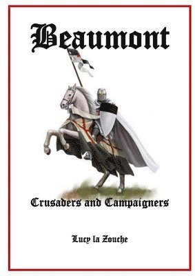 Lucy La Zouche - Beaumont Crusaders and Campaigners, Häftad