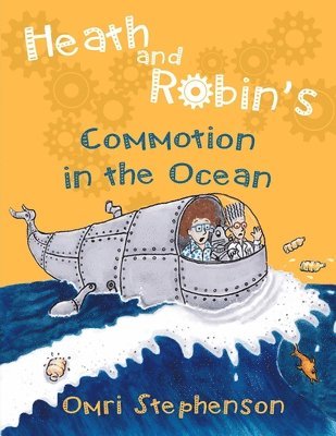 Omri Stephenson - Heath and Robin's Commotion in the Ocean, Häftad
