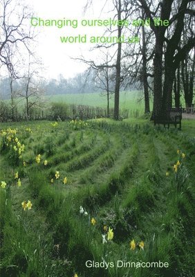 Changing ourselves and the world around us