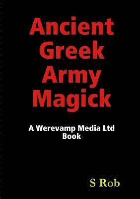 S Rob, S. Rob - Ancient Greek Army Magick, Häftad