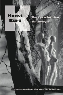 Kunst-Kurz Kurzgeschichten-Anthologie 1