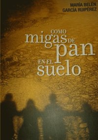 bokomslag Como migas de pan en el suelo