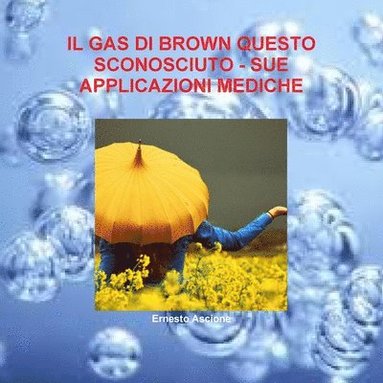 bokomslag Il Gas Di Brown Questo Sconosciuto - Sue Applicazioni Mediche