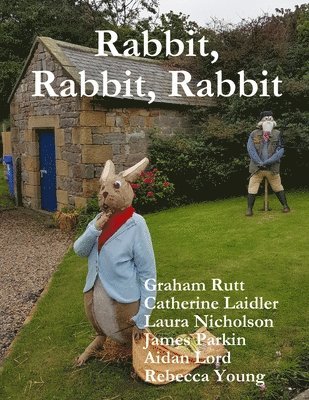 Graham Rutt, Catherine Laidler, Laura Nicholson, James Parkin, Aidan Lord, Rebecca Young - Rabbit, Rabbit, Rabbit, Häftad
