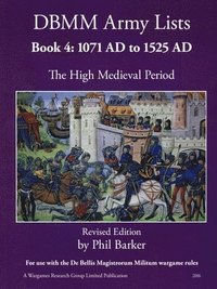 bokomslag DBMM Army Lists: Book 4 The High Medieval Period  1071 AD to 1525 AD