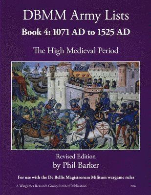 bokomslag DBMM Army Lists: Book 4 The High Medieval Period  1071 AD to 1525 AD