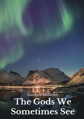 Gods We Sometimes See