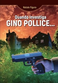 bokomslag Quando investiga Gino Pollice...
