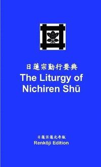bokomslag The Liturgy of Nichiren Sh&#363; - Renk&#333;ji Edition (pocket-sized)