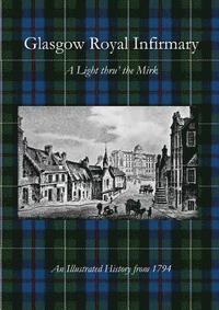 bokomslag Glasgow Royal Infirmary: A Light thru' the Mirk