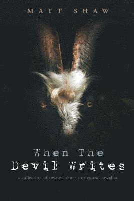 Matt Shaw - When The Devil Writes, Häftad