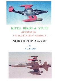 bokomslag Kites, Birds & Stuff  -  Northrop Aircraft