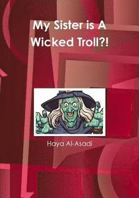 bokomslag My Sister is A Wicked Troll?!