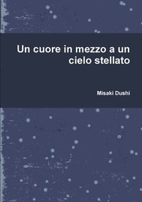 bokomslag Un cuore in mezzo a un cielo stellato