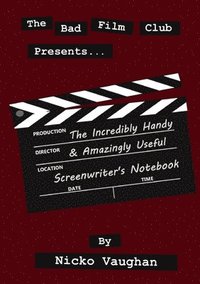 bokomslag The Incredibly Handy and Amazingly Useful Screenwriter's Notebook