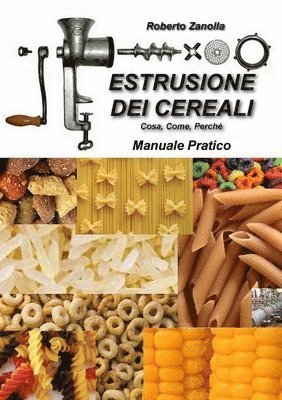 bokomslag ESTRUSIONE DEI CEREALI - Cosa, Come, Perché