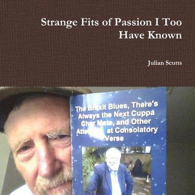 Strange Fits of Passion I Too Have Known 1