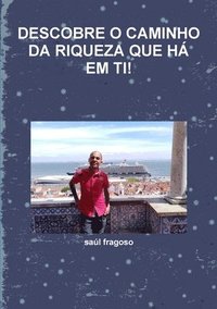 bokomslag DESCOBRE O CAMINHO DA RIQUEZA QUE HÁ EM TI!