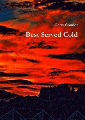 Gerry Connor - Best Served Cold, Häftad