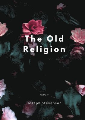 Joseph Stevenson - Old Religion, Häftad