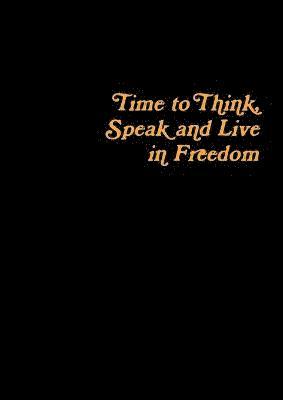 Time to Think, Speak and Live in Freedom 1