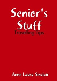 bokomslag Senior's Stuff - Travelling Tips