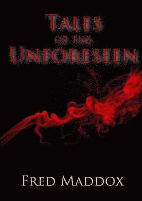Fred Maddox - Tales of the Unforeseen, Häftad