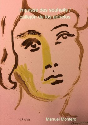 Manuel Montero - impasse des souhaits / callejón de los anhelos, Häftad