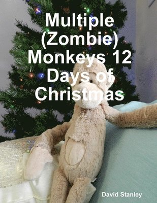 David Stanley - Multiple (Zombie) Monkeys 12 Days of Christmas, Häftad