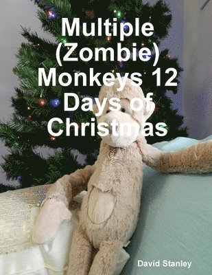 Multiple (Zombie) Monkeys 12 Days of Christmas 1